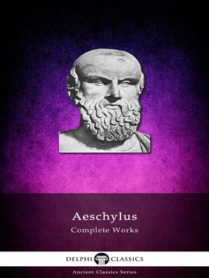 Delphi Complete Works of Aeschylus (Illustrated) - ebook